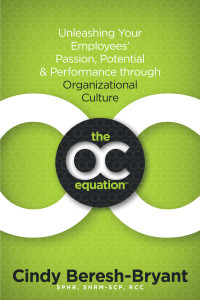 Unleashing Your Employees' Passion, Potential & Performance through Organizational Culture the OC equation tm